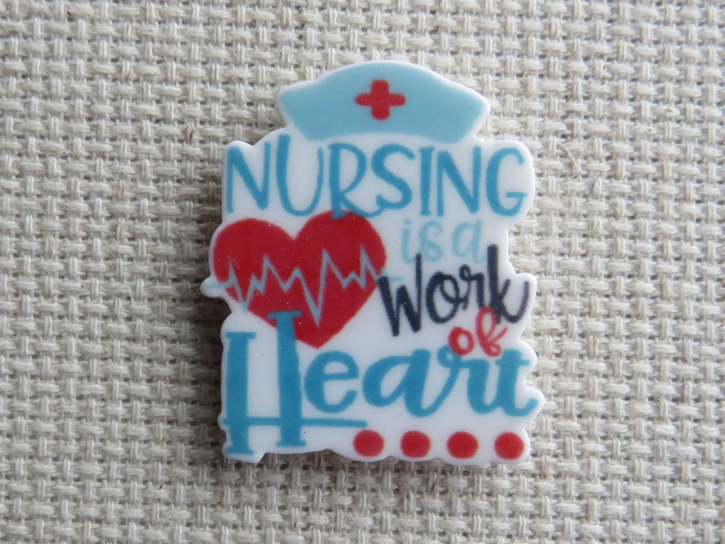 Nursing is a Work of Heart Needle Minder, Cover Minder, Magnet LAST ONE!